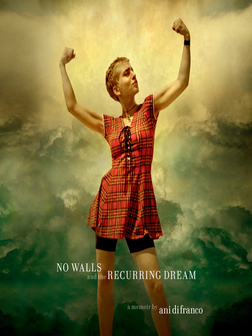 Title details for No Walls and the Recurring Dream by Ani DiFranco - Wait list